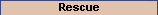 Rescue